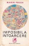 Roman Marin Preda Imposibila intoarcere beletristica colectie clasica romana brosata 1971 214 pagini