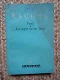 ESCHYL - PERSII CEI SAPTE CONTRA TEBEI