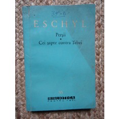 ESCHYL - PERSII CEI SAPTE CONTRA TEBEI