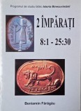 2 Imparati 8:1 - 25:30 Beniamin Faragau carte crestinism religioasa stare buna anticariat romana