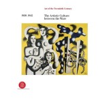 Art of the Twentieth Century, Volume II: 1920-1945 The Artistic Culture Between the Wars