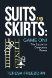 Suits and Skirts: Game On! The Battle for Corporate Power