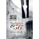 Budapest 1956 - A dr&aacute;ma sz&iacute;nterei - Bob Dent
