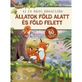 &Aacute;llatok f&ouml;ld alatt &eacute;s f&ouml;ld felett - Az &eacute;n &oacute;ri&aacute;s b&ouml;ng&eacute;szőm