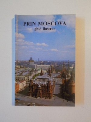 PRIN MOSCOVA , GHID ILUSTRAT, 1989 foto