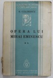 OPERA LUI MIHAI EMINESCU de GEORGE CALINESCU , VOLUMUL II - CULTURA . DESCRIEREA OPEREI , 1935