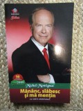 Mananc , slabesc si ma mentin - Michel Montignac