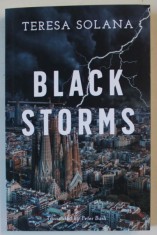 BLACK STORMS , a novel by TERESA SOLANA , 2024