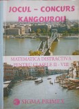 JOCUL-CONCURS KANGOUROU. MATEMATICA DISTRACTIVA PENTRU CLASELE II - VIII-COLECTIV-252386