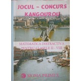 JOCUL-CONCURS KANGOUROU. MATEMATICA DISTRACTIVA PENTRU CLASELE II - VIII-COLECTIV-326524