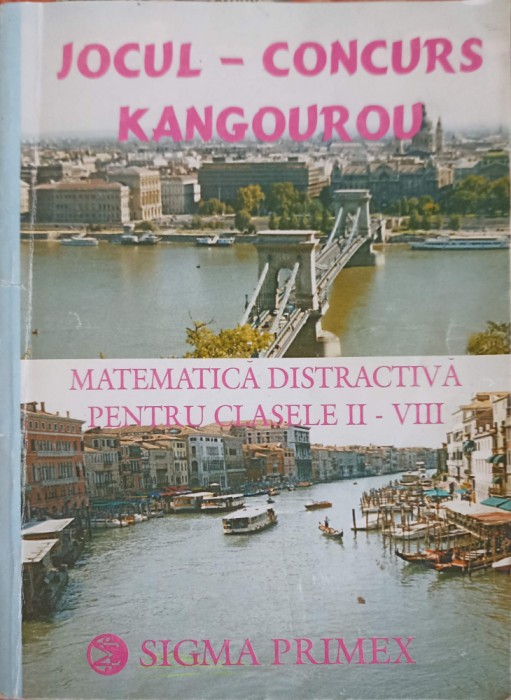 JOCUL-CONCURS KANGOUROU. MATEMATICA DISTRACTIVA PENTRU CLASELE II - VIII-COLECTIV-252386