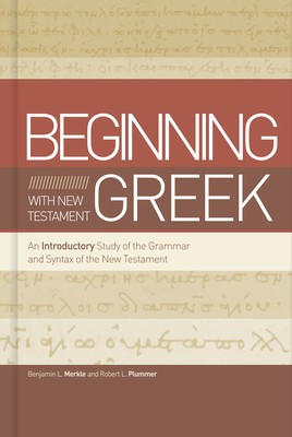 Beginning with New Testament Greek: An Introductory Study of the Grammar and Syntax of the New Testament foto