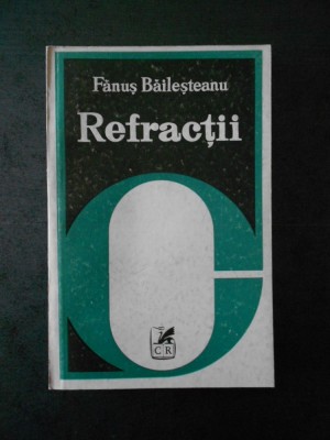 FANUS BAILESTEANU - REFRACTII foto