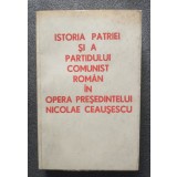 Istoria patriei și a Partidului Comunist Rom&acirc;n &icirc;n opera președintelui Ceaușescu