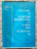 Izvoare Si Marturii Referitoare La Evreii Din Romania Vol.ii - L. Benjamin M. Spielmann S. Stanciu ,554505