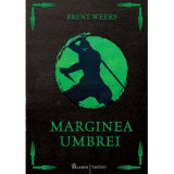 Marginea umbrei - Brent Weeks