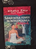 Xiaolan Zhao - Sanatatea femeii in intelepciunea chineza