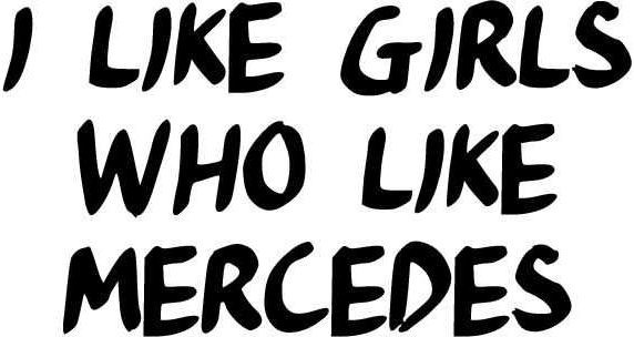 Sticker Auto I Like Girls Who Like Mercedes