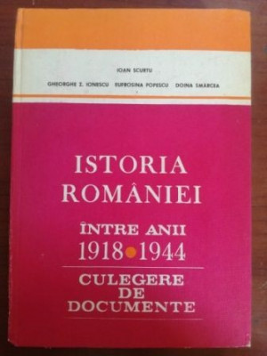 Istoria Romaniei intre anii 1918-1944- I.Scurtu, Gh.Z.Ionescu, E.Popescu, D.Smarcea foto