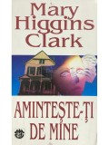 Mary Higgins Clark - Aminteste-ti de mine (Editia: 1997)