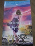 NOI INCEPUTURI IN ECLIPSE BAY-AMANDA QUICK