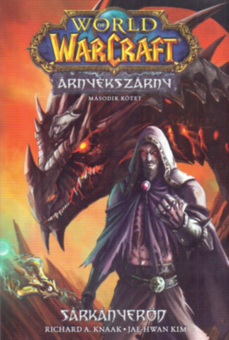 World of Warcraft: &Aacute;rny&eacute;ksz&aacute;rny - S&aacute;rk&aacute;nyerőd - &Aacute;rny&eacute;ksz&aacute;rny-duol&oacute;gia - M&aacute;sodik k&ouml;tet - Richard A. Knaak