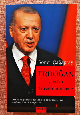 Erdogan si criza Turciei moderne. Editura Publisol, 2022 - Soner Cagaptay foto