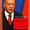 Erdogan si criza Turciei moderne. Editura Publisol, 2022 - Soner Cagaptay