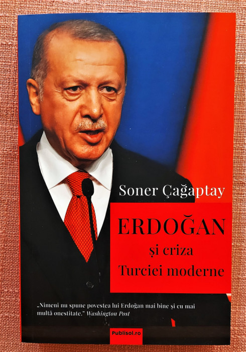 Erdogan si criza Turciei moderne. Editura Publisol, 2022 - Soner Cagaptay