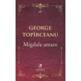 Migdale amare. George Topirceanu, cartea romaneasca