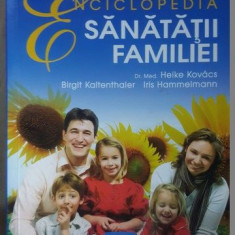 Enciclopedia sanatatii familiei- H.Kovacs, B.Kaltenhaler, I.Hammelmann