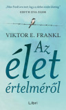 Az &eacute;let &eacute;rtelm&eacute;ről - Viktor E. Frankl