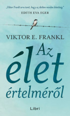 Az &amp;eacute;let &amp;eacute;rtelm&amp;eacute;ről - Viktor E. Frankl foto