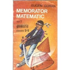 Memorator matematic, geometria, clasele 6-8 (volumul 1) - Eugen Guran