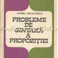 Probleme De Sintaxa A Propozitiei - Aurel Nicolescu