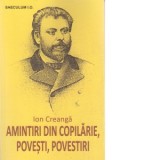 Amintiri din copilarie, povesti, povestiri - Ion Creanga