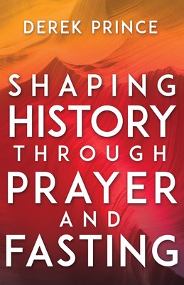 Shaping History Through Prayer and Fasting foto