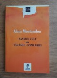 ALAIN MONTANDON - BASMUL CULT SAU TĂR&Acirc;MUL COPILĂRIEI