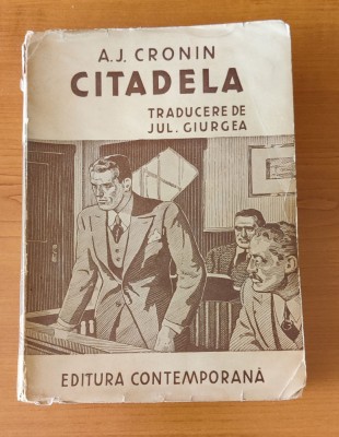 A. J. Cronin - Citadela (Ed. Contemporană - traducere Jul. Giurgea) foto