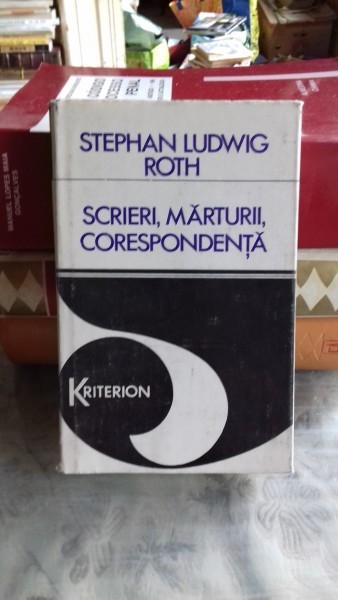 SCRIERI, MARTURII, CORESPONDENTA - STEPHAN LUDWIG ROTH