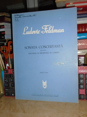 LUDOVIC FELDMAN - SONATA CONCERTANTA VIOLONCEL SI ORCHESTRA_REDUCTIE VIOLONCEL foto