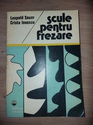 Scule pentru frezare- Leopold Sauer, Crista Ionescu foto