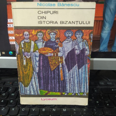 Nicolae Bănescu, Chipuri din istoria Bizanțului, ed. Albatros București 1971 038
