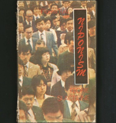 NIPONISM - TEORIE ȘI ACȚIUNE - CARTE DESPRE JAPONIA - FLOREA ȚUIU foto