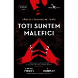 Toți suntem malefici