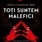 Toți suntem malefici