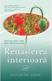 Renasterea interioara - Elizabeth Lesser