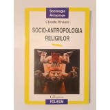 Claude Riviere - Socio-antropologia religiilor (2000)