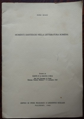 PETRU IROAIE: MOMENTI DANTESCHI NELLA LETTERATURE ROMENA/PALERMO1966(COMUNICARE) foto