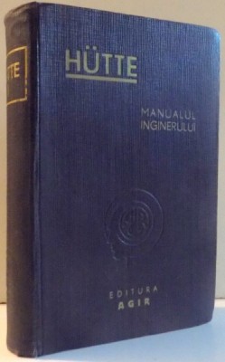 HUTTE , MANUALUL INGINERULUI , VOL. I , 1947 foto
